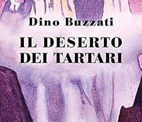 DINO BUZZATI – IL DESERTO DEI TARTARI: TRA MITO, ALLEGORIA E REALTÀ